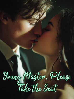 Young Master, Please Take the Seat